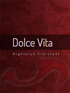 - Nightclubs | Nachtclubs: Nightclub Dolce Vita Freistadt in Oberösterreich / Freistadt , Linzer Straße 56a