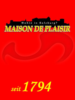 - Nightclubs | Nachtclubs:  Nachtclub Maison De Plaisir  in Salzburg  / Salzburg , Steingasse 24